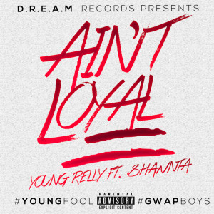 Album Ain't Loyal (feat. Shawnta) (Explicit) from Young Relly