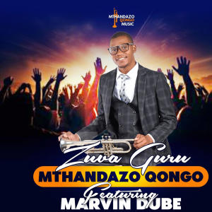 Mthandazo Qongo的專輯Zuva Guru (feat. Marvin Dube)