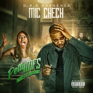 收聽Mic Check的Petty Mfs (Explicit)歌詞歌曲