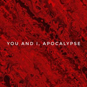 Listen to You and I, Apocalypse (Feat. 황다빈) song with lyrics from Carnival_ism (카니발_리즘)