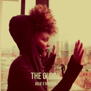 Julie E Gordon的專輯The Glory