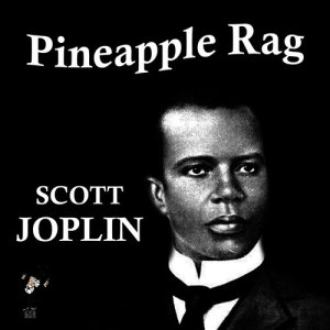 收聽Scott Joplin的Pineapple Rag歌詞歌曲