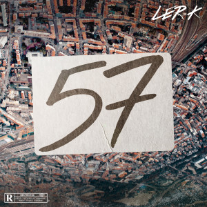 Listen to 57 (Explicit) song with lyrics from Ler-K