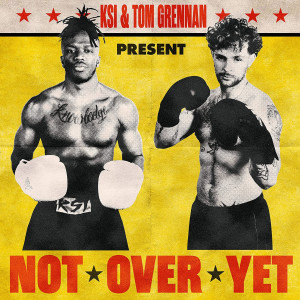 Not Over Yet (feat. Tom Grennan) dari Ksi