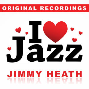 Jimmy Heath的专辑I Love Jazz