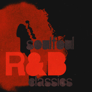 อัลบัม Soulful R&B Classics (Explicit) ศิลปิน Various