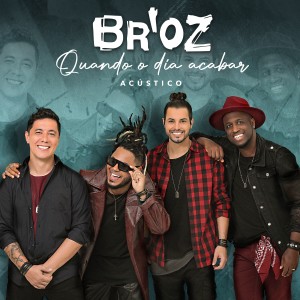 Br'Oz的專輯Quando o Dia Acabar (Acústico)