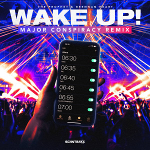 Dengarkan lagu Wake Up! (Major Conspiracy Remix) nyanyian The Prophet dengan lirik