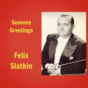 Felix Slatkin的專輯Seasons Greetings