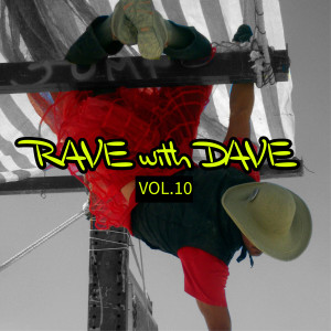 อัลบัม RAVE with DAVE, Vol. 10 (Explicit) ศิลปิน Various Artists