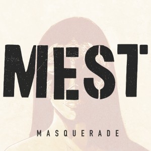 ดาวน์โหลดและฟังเพลง Masquerade พร้อมเนื้อเพลงจาก Mest