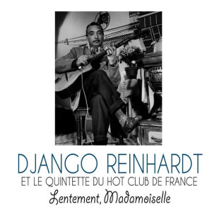 Django Reinhardt et le Quintette du Hot Club de France的專輯Lentement, Madamoiselle