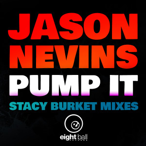 Jason Nevins的專輯Pump It (Stacy Burket Mixes) (2022 Remaster)