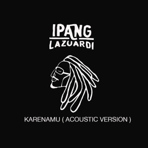 Dengarkan Karenamu (Acoustic Version) lagu dari Ipang Lazuardi dengan lirik