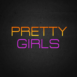 ดาวน์โหลดและฟังเพลง Pretty Girls พร้อมเนื้อเพลงจาก Hit Masters
