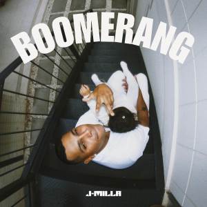 收聽J-Milla的Boomerang歌詞歌曲