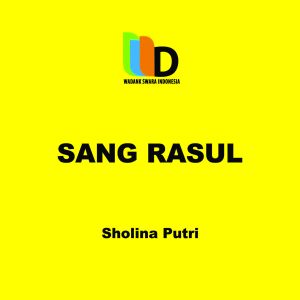 Listen to Sang Rosul song with lyrics from Sholina Putri