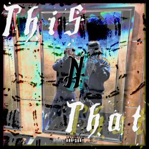 Listen to THIS N THAT! (Explicit) song with lyrics from nrvnashwty