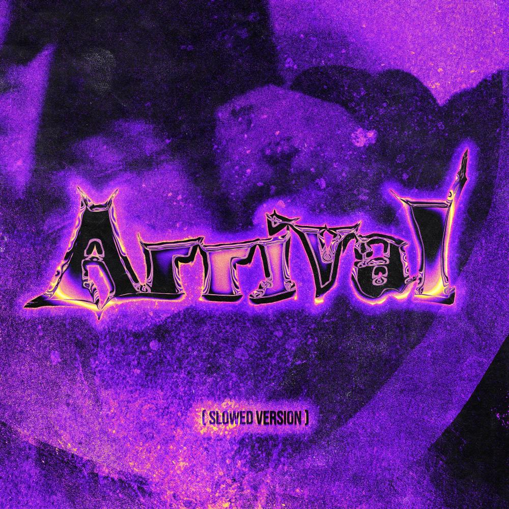 Arrival (Slowed Version)