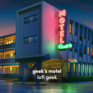 lofi geek的專輯Geek's Motel