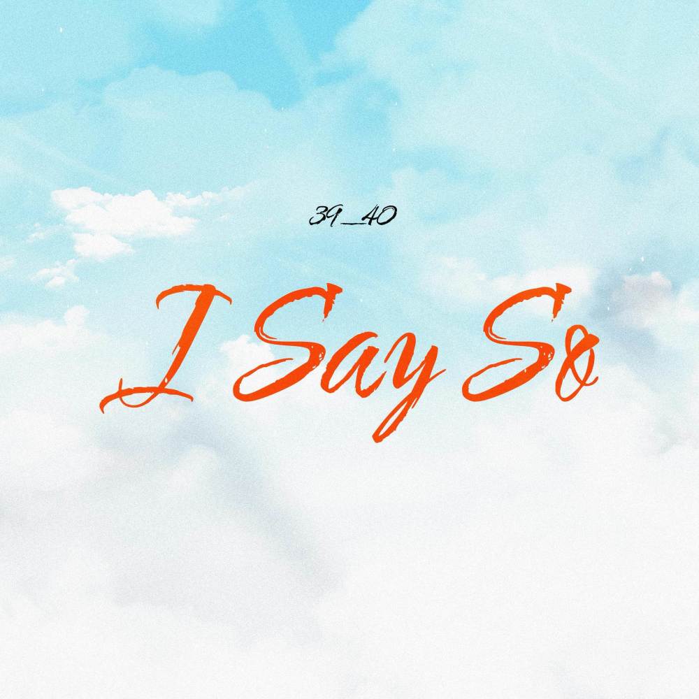 I Say So