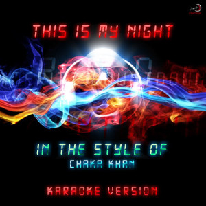 ดาวน์โหลดและฟังเพลง This Is My Night (In the Style of Chaka Khan) [Karaoke Version] (Karaoke Version) พร้อมเนื้อเพลงจาก Ameritz Countdown Karaoke