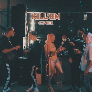 ดาวน์โหลดและฟังเพลง Cypher (Explicit) พร้อมเนื้อเพลงจาก Kill'EM