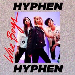 ดาวน์โหลดและฟังเพลง Like Boys (Explicit) พร้อมเนื้อเพลงจาก Hyphen Hyphen