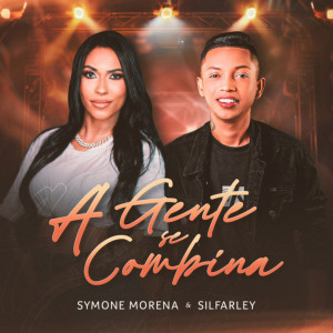 收聽Silfarley O Rei da Seresta的A Gente Se Combina歌詞歌曲