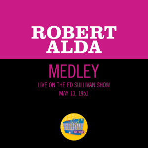 Robert Alda的專輯Cuddle Up A Little Closer, Lovey Mine / Pretty Baby (Medley/Live On The Ed Sullivan Show, May 13, 1951)