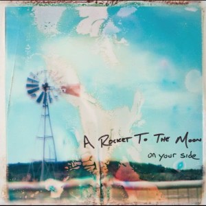 A Rocket To The Moon的專輯On Your Side