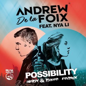 Listen to Possibility (Andy & Dave Remix) song with lyrics from Andrew De la Foix