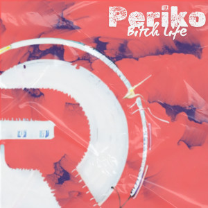 Periko的專輯Bitch Life