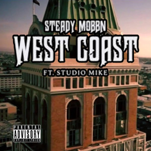 收聽Steady Mobb'n的West Coast (Explicit)歌詞歌曲