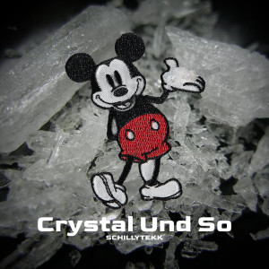 Listen to Crystal Und So (Explicit) song with lyrics from SCHILLYTEKK