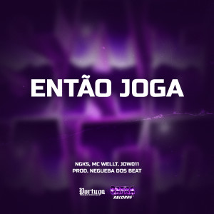 MC WELLT的專輯Então Joga (Explicit)