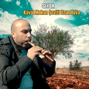 Album Kaval Mekan Şeviti (Uzun Hava) from Şeyda