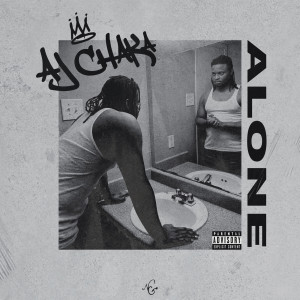 Listen to Alone (Explicit) song with lyrics from AJ Chaka