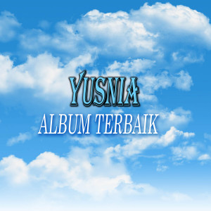 อัลบัม Album Terbaik ศิลปิน Yusnia