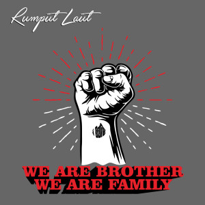 We Are Brother, We Are Family dari Rumput Laut