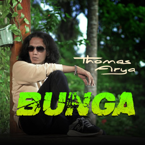 Dengarkan lagu Bunga (Versi Akustik) nyanyian Thomas Arya dengan lirik