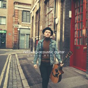 Relaxing Acoustic Guitar dari Chris Mercer