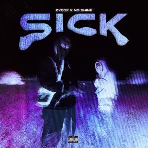 收聽Zygor的SICK (Explicit)歌詞歌曲