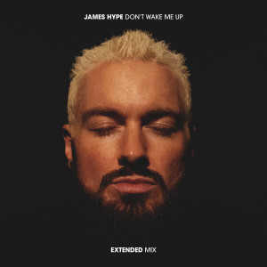 James Hype的專輯Don't Wake Me Up (Extended Mix)
