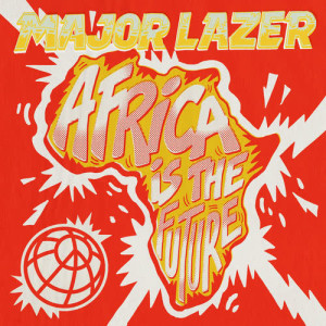 Major Lazer的專輯Africa Is The Future