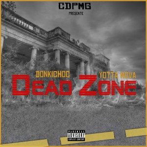 ดาวน์โหลดและฟังเพลง Dead Zone (Explicit) พร้อมเนื้อเพลงจาก Donkichoc