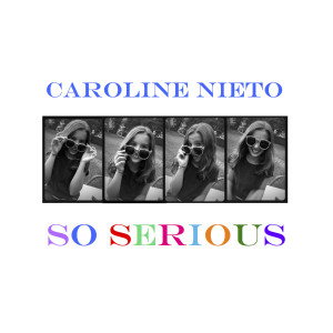 ดาวน์โหลดและฟังเพลง So Serious พร้อมเนื้อเพลงจาก Caroline Nieto