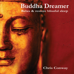 Chris Conway的專輯Buddha Dreamer: Relax and Restore Blissful Sleep