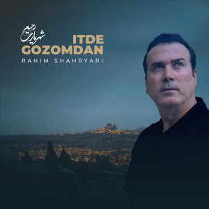 Listen to Itde Gozomdan song with lyrics from Rahim Shahryari