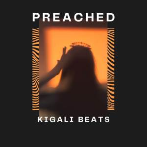 Kigali Beats的專輯Preached